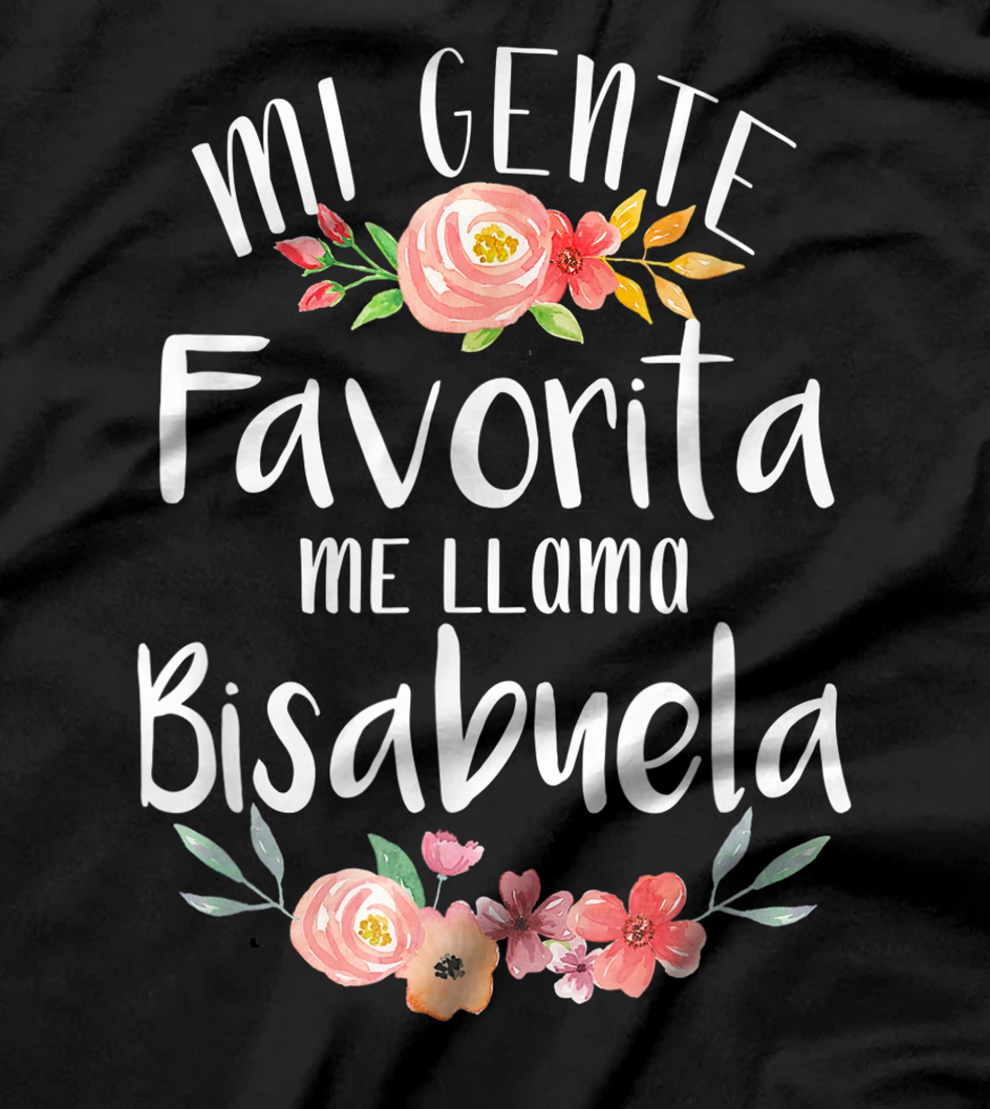 Mi Gente Favorita Me Llama Bisabuela Spanish Great Grandma T-Shirt