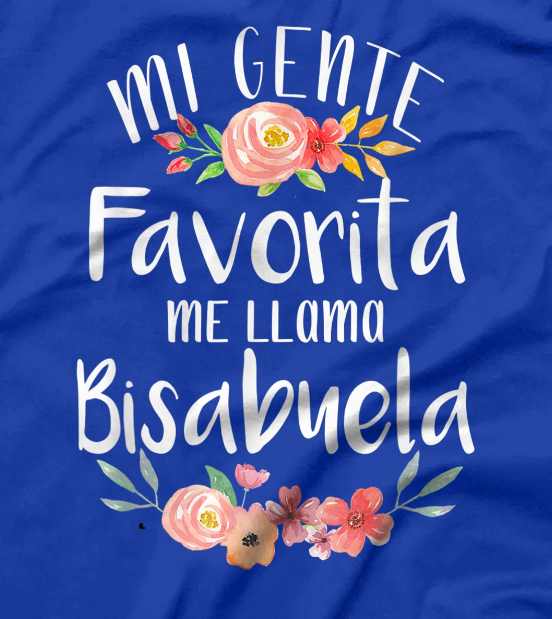 Mi Gente Favorita Me Llama Bisabuela Spanish Great Grandma T-Shirt
