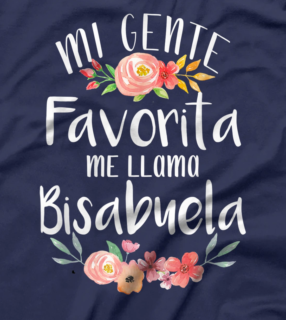 Mi Gente Favorita Me Llama Bisabuela Spanish Great Grandma T-Shirt