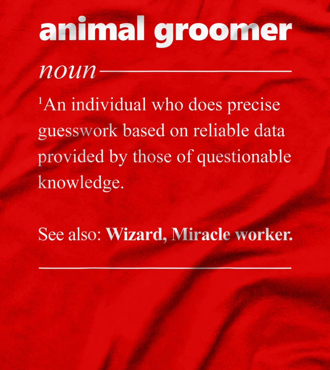 Pet Groomer Definition Funny Grooming Gift T-Shirt
