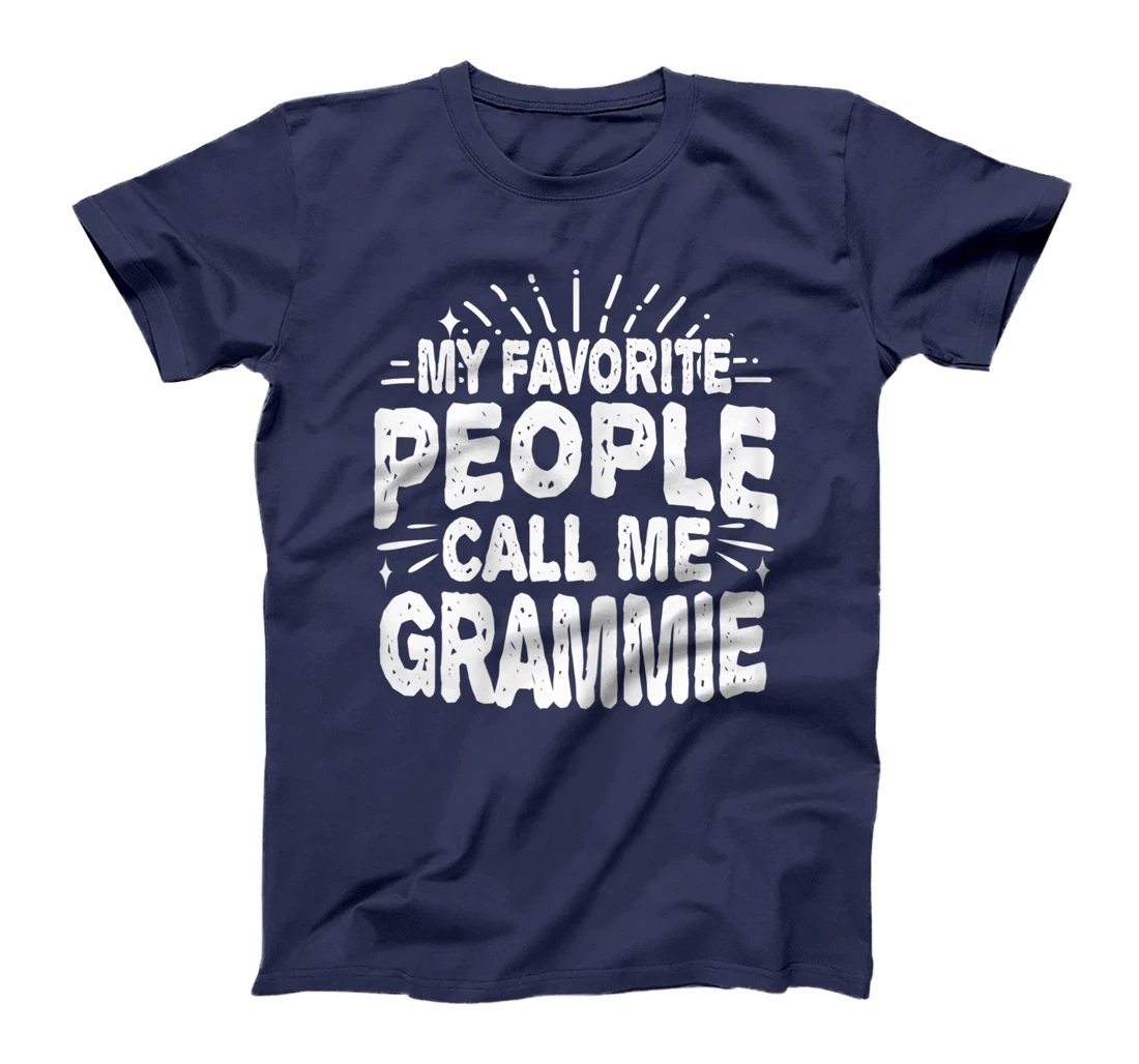 Womens My Favorite People Call Me Grammie Funny Grandma T-Shirt