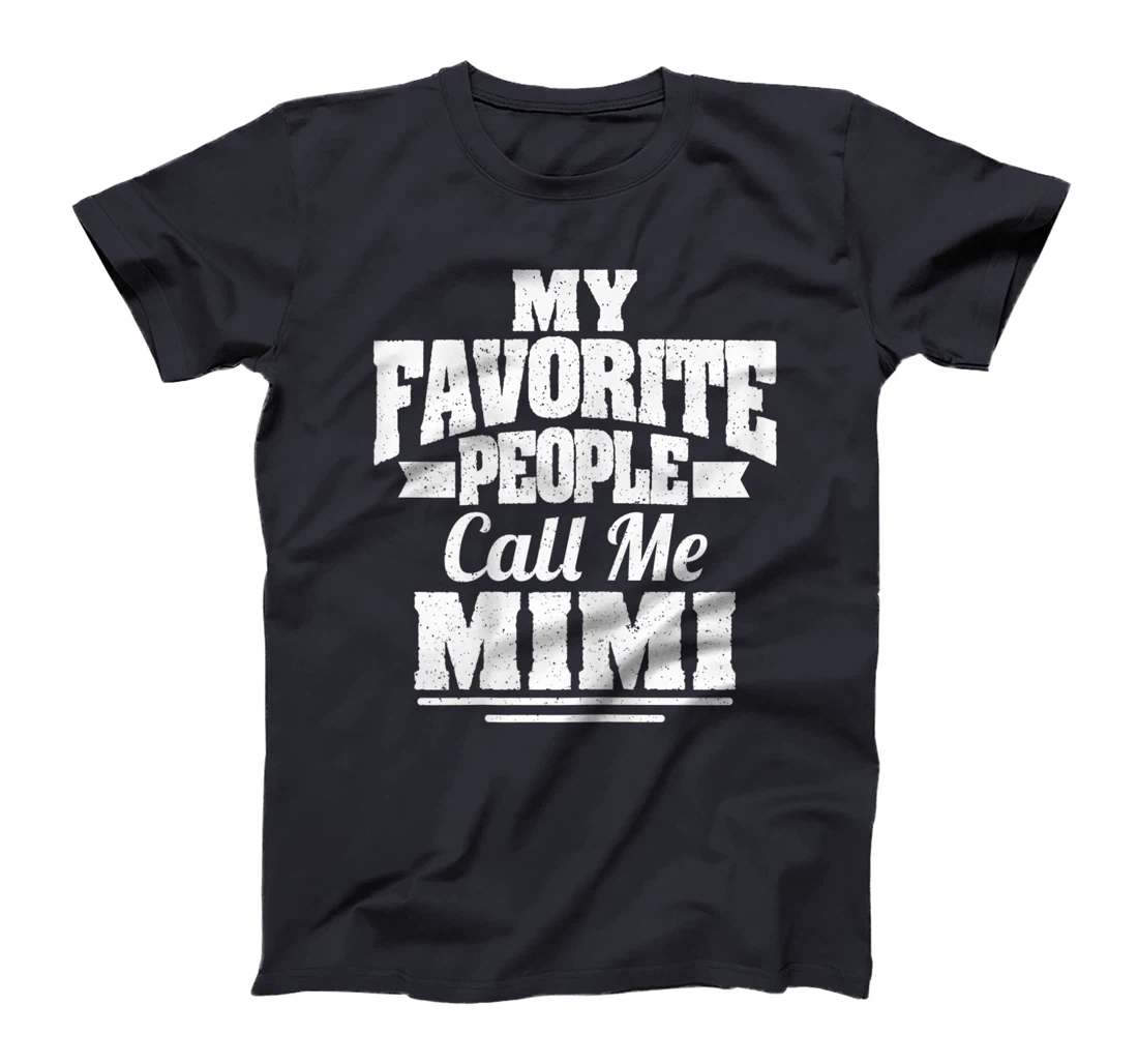 Womens My Favorite People Call Me Mimi Funny Grandma T-Shirt