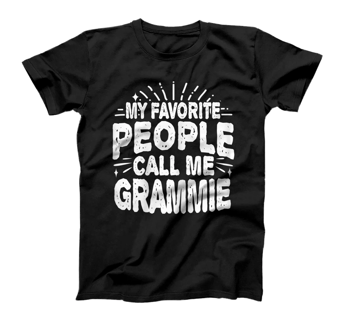 Womens My Favorite People Call Me Grammie Funny Grandma T-Shirt