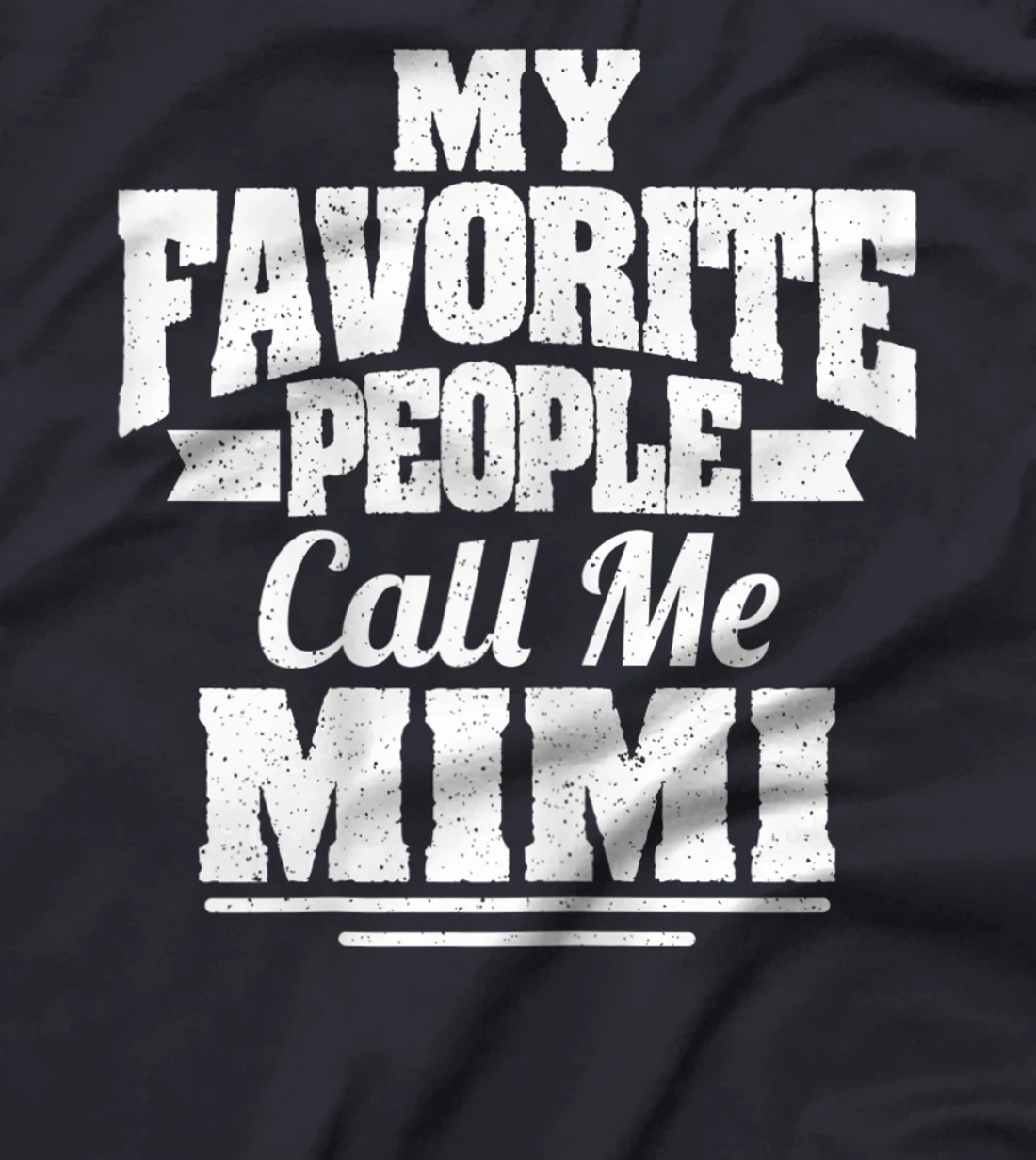 Womens My Favorite People Call Me Mimi Funny Grandma T-Shirt