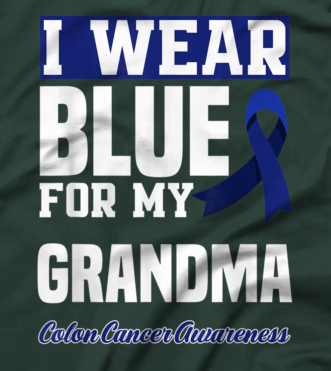 I Wear Blue For My Grandma Granny Colon Cancer Awareness T-Shirt