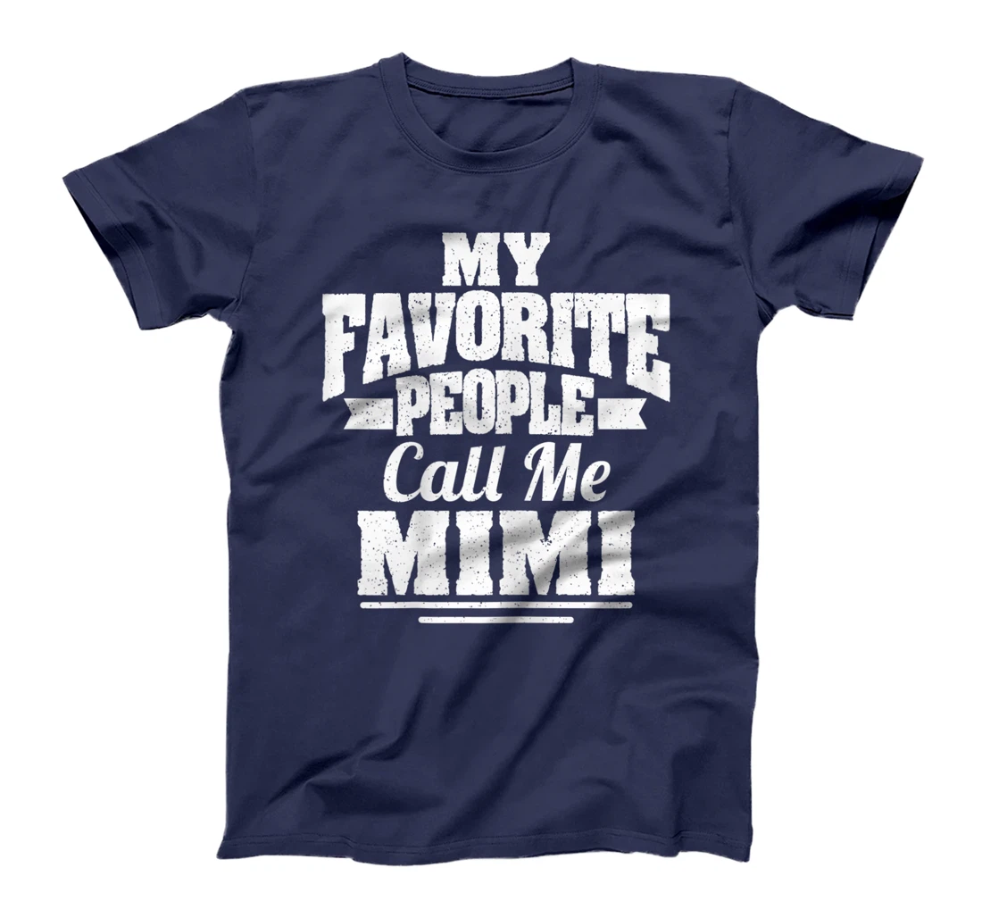 Womens My Favorite People Call Me Mimi Funny Grandma T-Shirt
