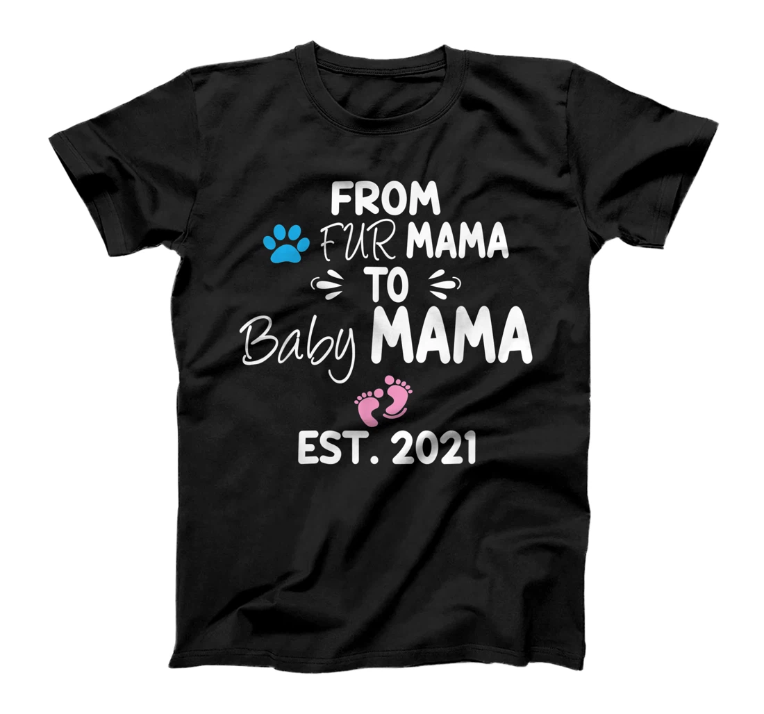 From Fur mama to baby mama est 2021 Pregnancy Announcement T-Shirt