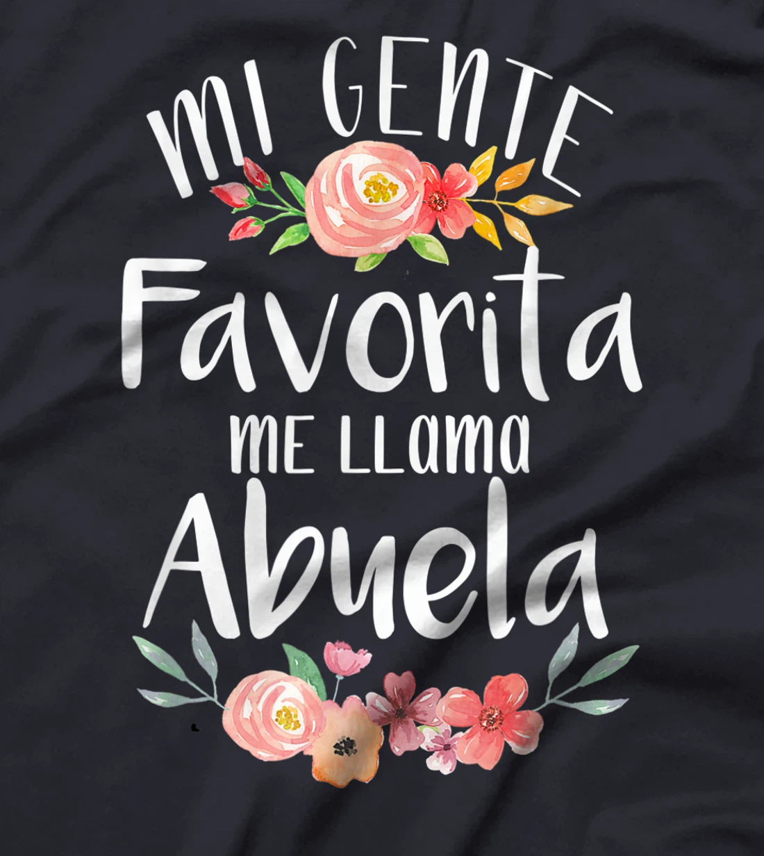 Mi Gente Favorita Me Llama Abuela Spanish Grandma T-Shirt
