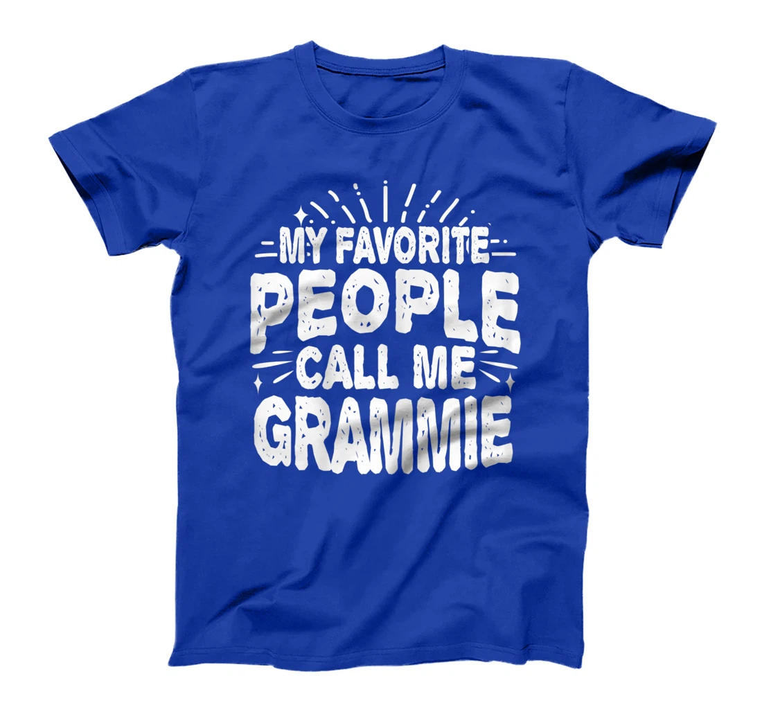 Womens My Favorite People Call Me Grammie Funny Grandma T-Shirt