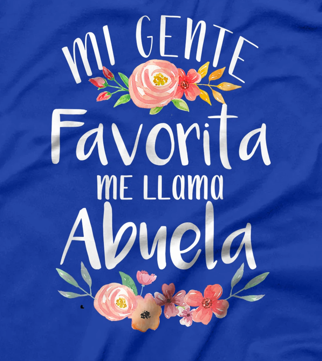 Mi Gente Favorita Me Llama Abuela Spanish Grandma T-Shirt