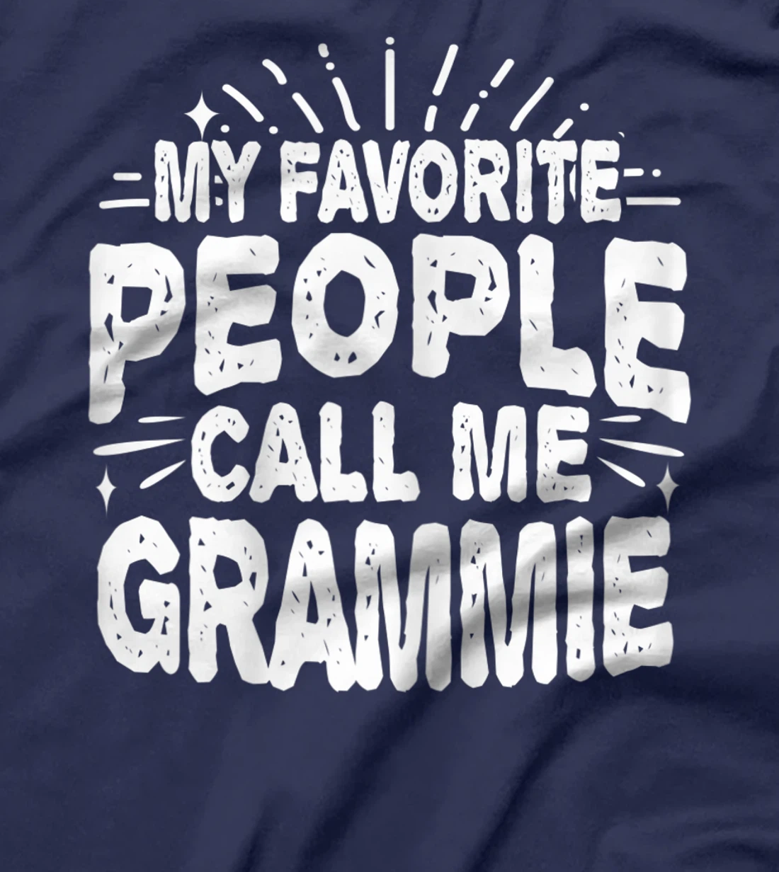 Womens My Favorite People Call Me Grammie Funny Grandma T-Shirt