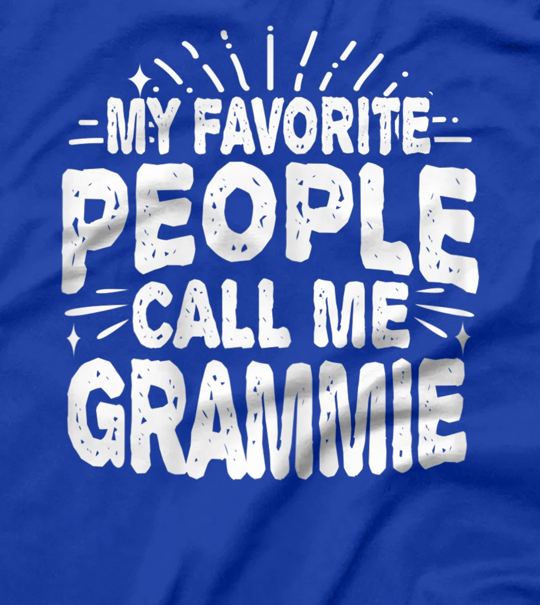 Womens My Favorite People Call Me Grammie Funny Grandma T-Shirt