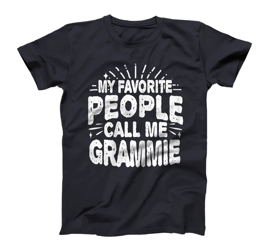 Womens My Favorite People Call Me Grammie Funny Grandma T-Shirt