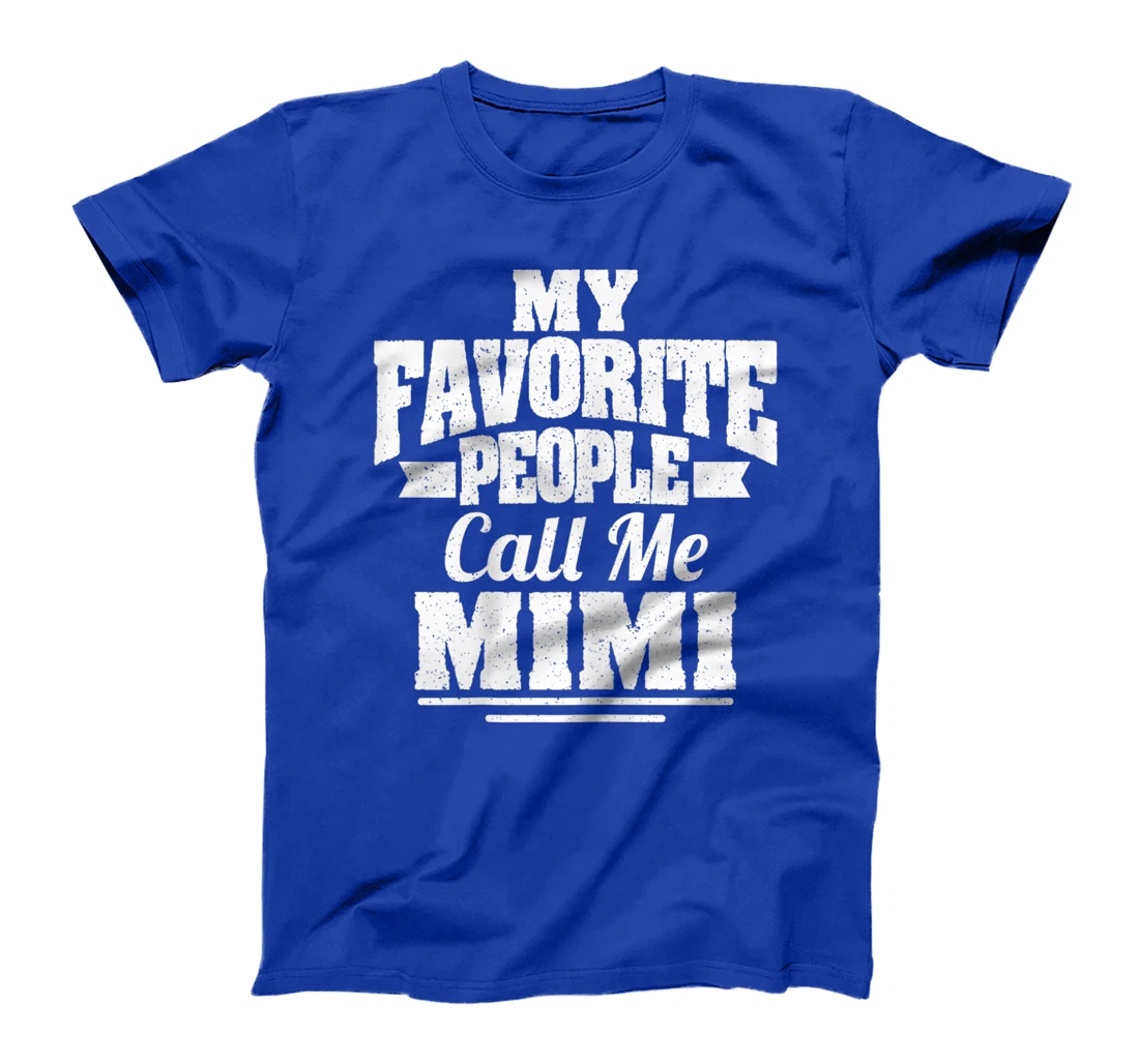 Womens My Favorite People Call Me Mimi Funny Grandma T-Shirt
