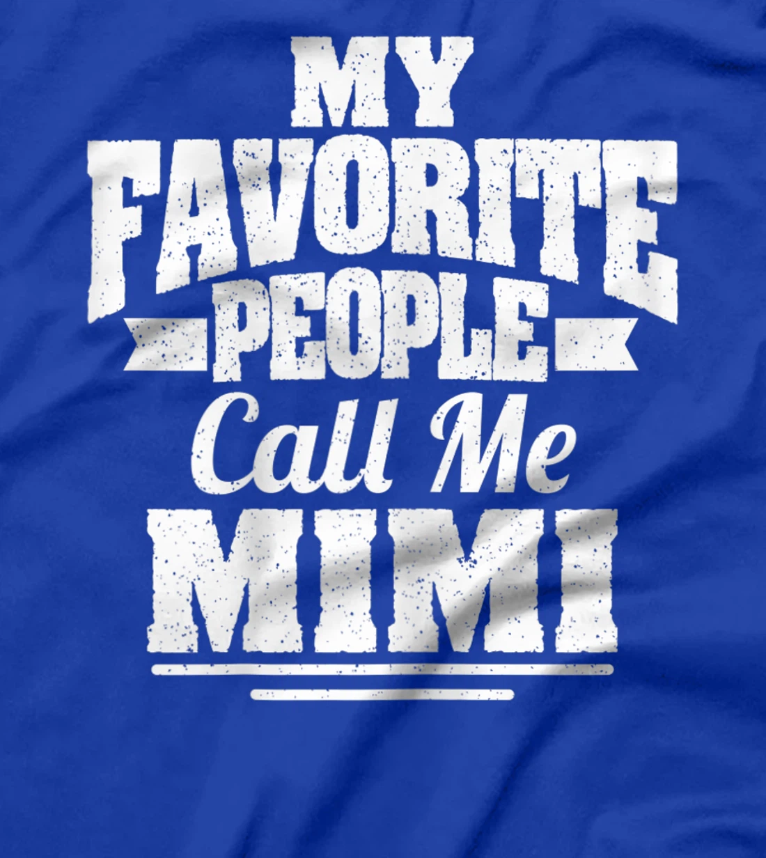 Womens My Favorite People Call Me Mimi Funny Grandma T-Shirt
