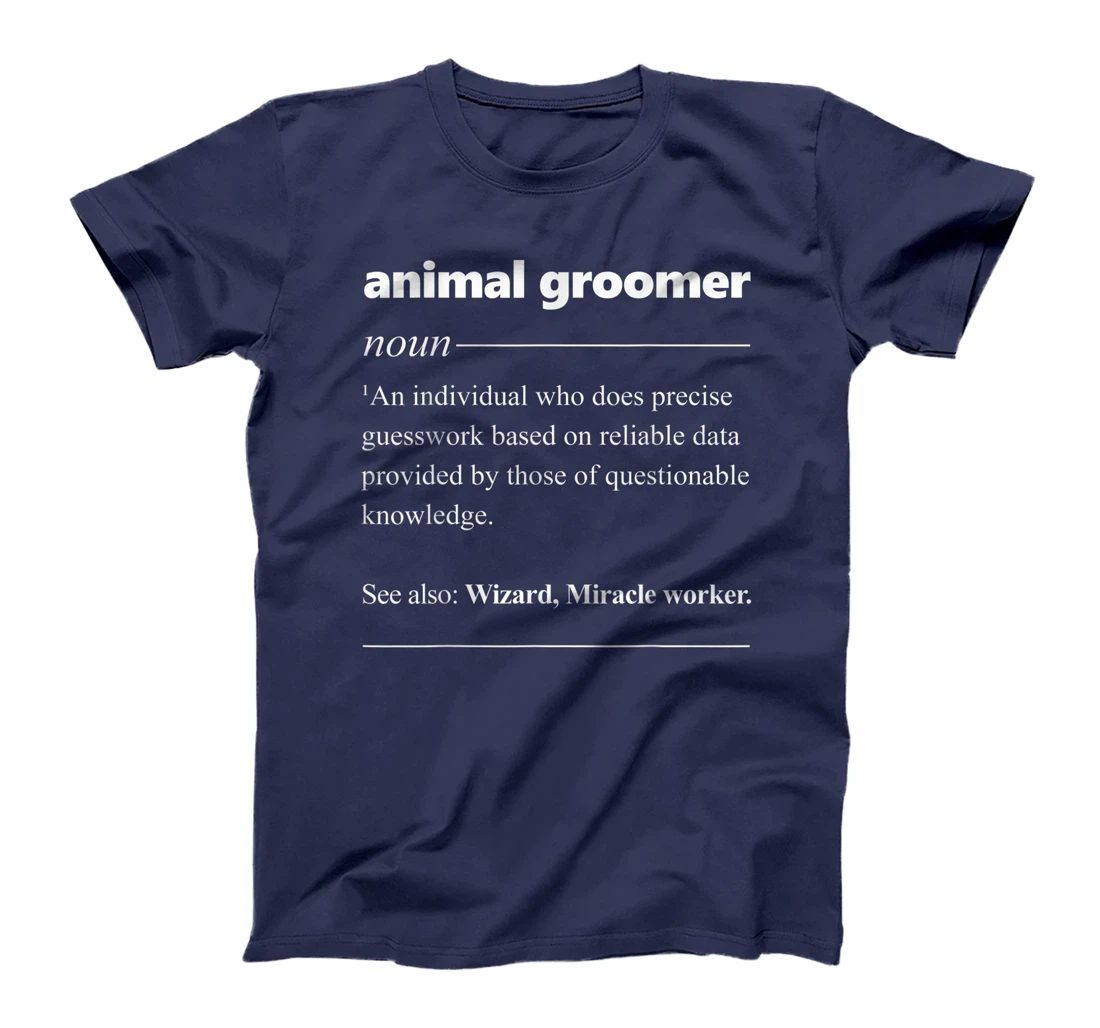 Pet Groomer Definition Funny Grooming Gift T-Shirt