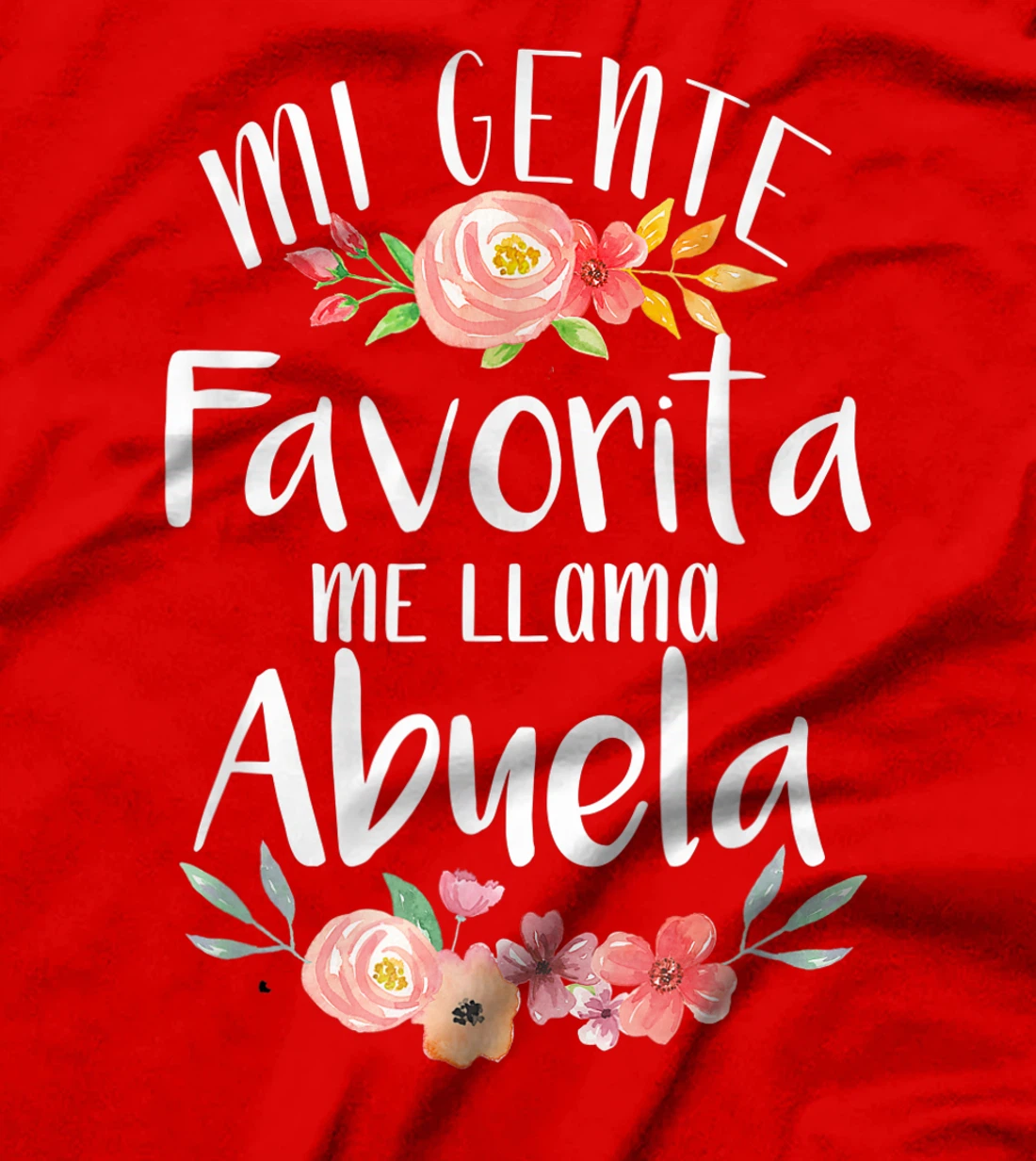 Mi Gente Favorita Me Llama Abuela Spanish Grandma T-Shirt