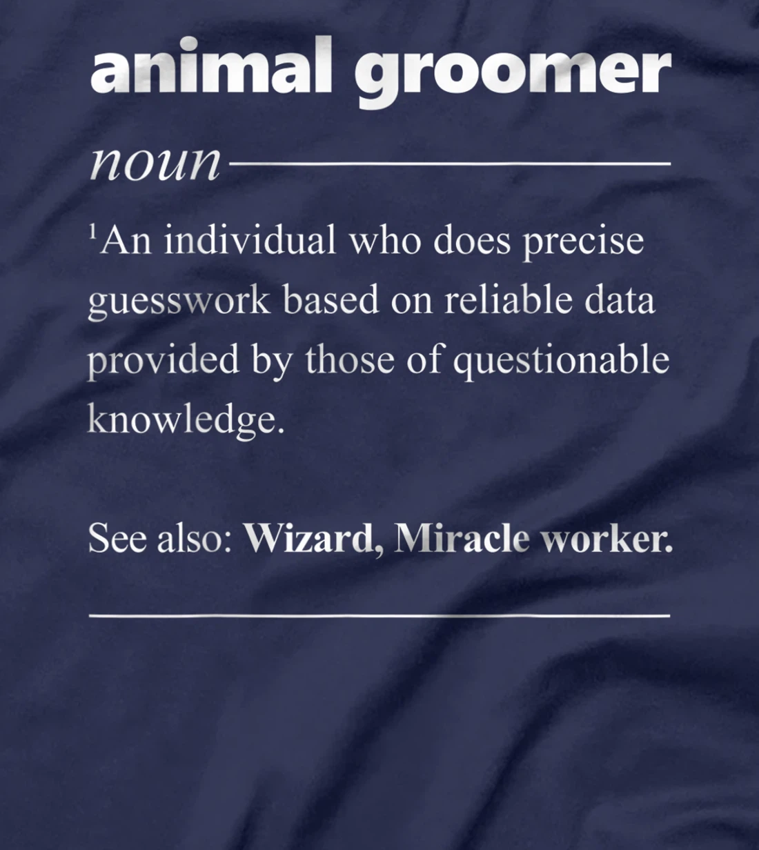 Pet Groomer Definition Funny Grooming Gift T-Shirt