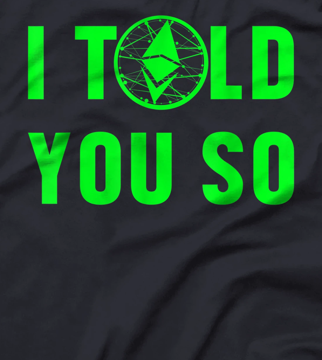 I Told You So Ethereum Cryptocurrency Blockchain Coin Gift T-Shirt