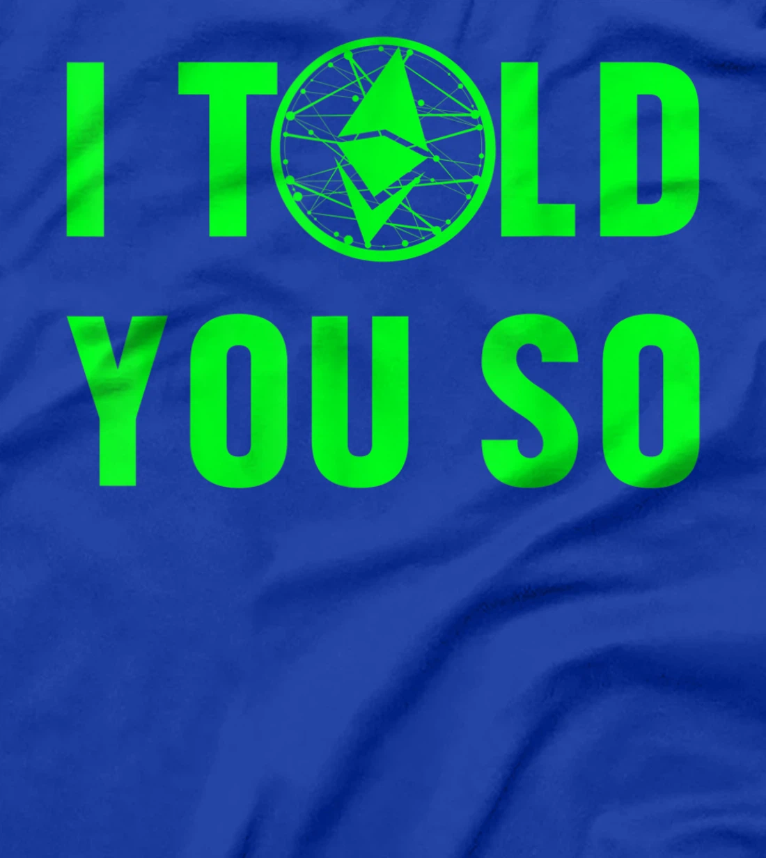 I Told You So Ethereum Cryptocurrency Blockchain Coin Gift T-Shirt
