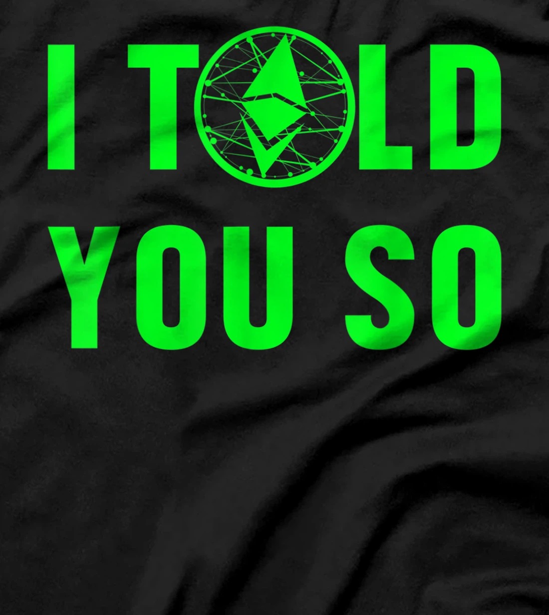 I Told You So Ethereum Cryptocurrency Blockchain Coin Gift T-Shirt