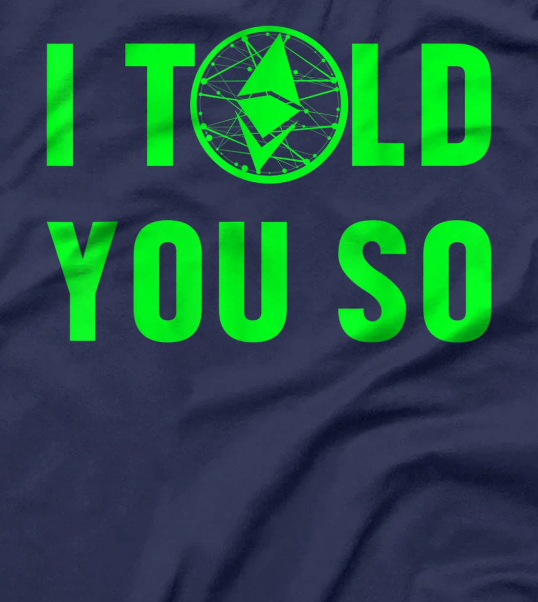 I Told You So Ethereum Cryptocurrency Blockchain Coin Gift T-Shirt