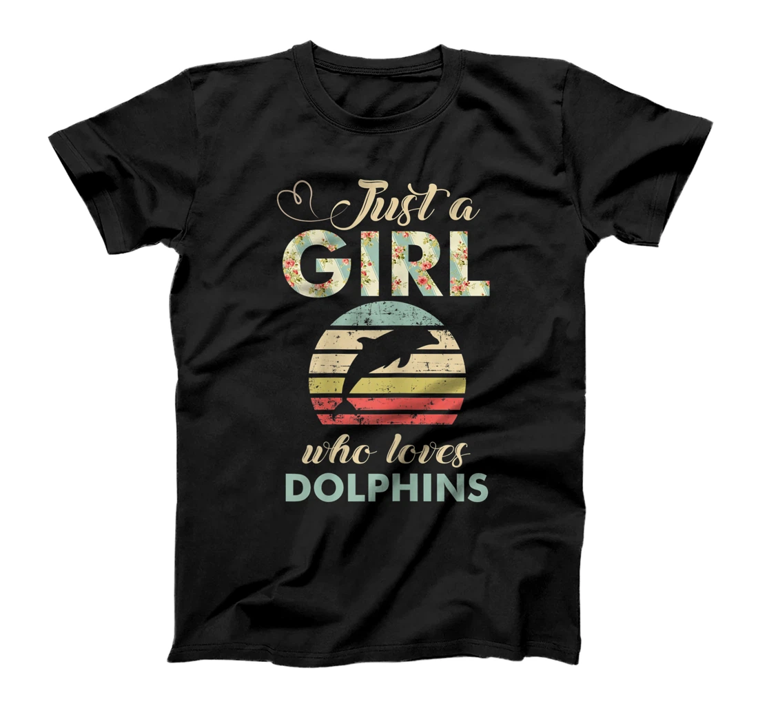 Just A Girl Who Loves Dolphins Cool Dolphin Lover Gift T-Shirt