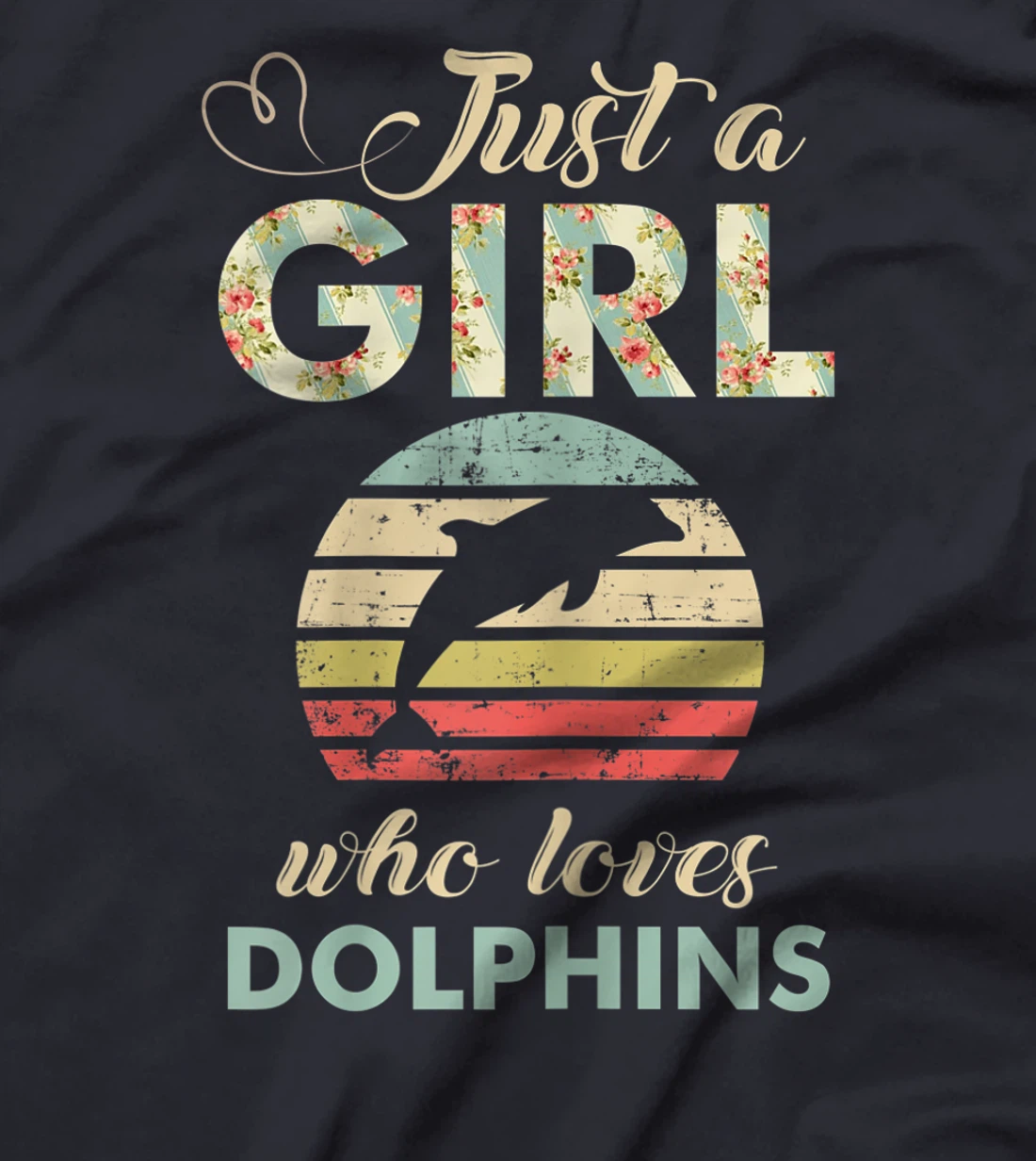 Just A Girl Who Loves Dolphins Cool Dolphin Lover Gift T-Shirt