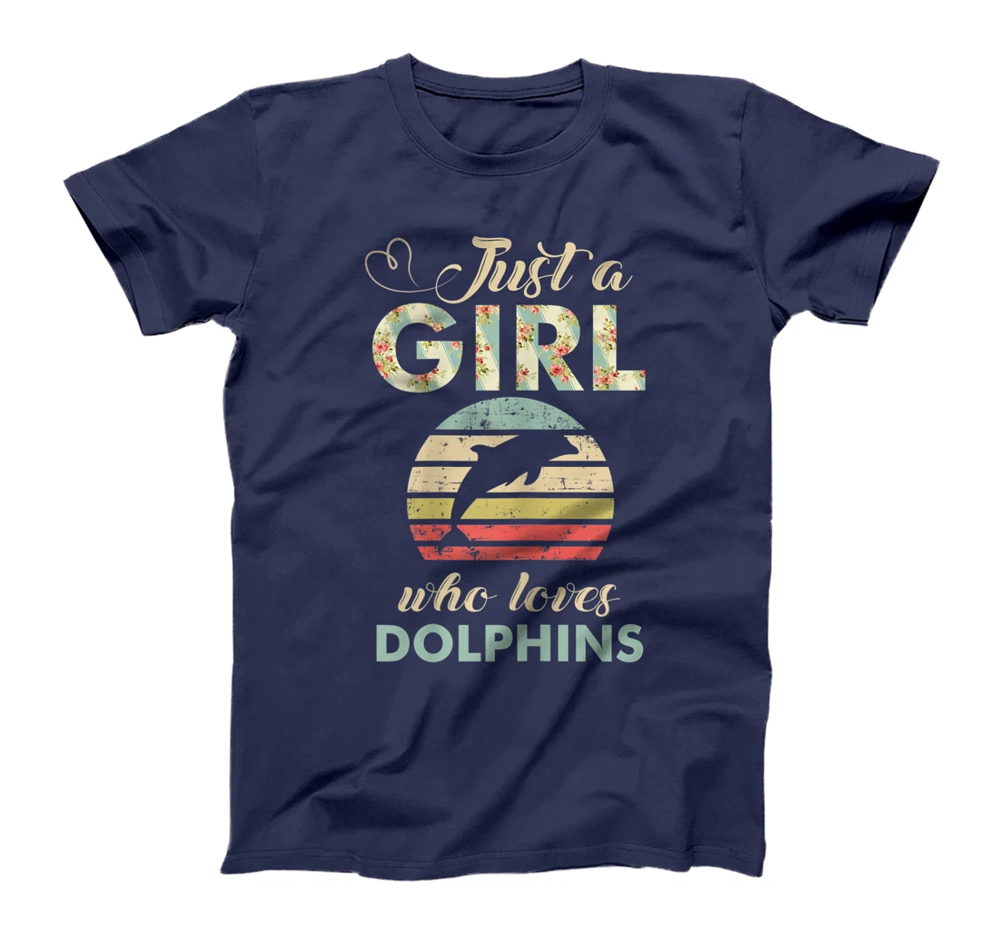 Just A Girl Who Loves Dolphins Cool Dolphin Lover Gift T-Shirt