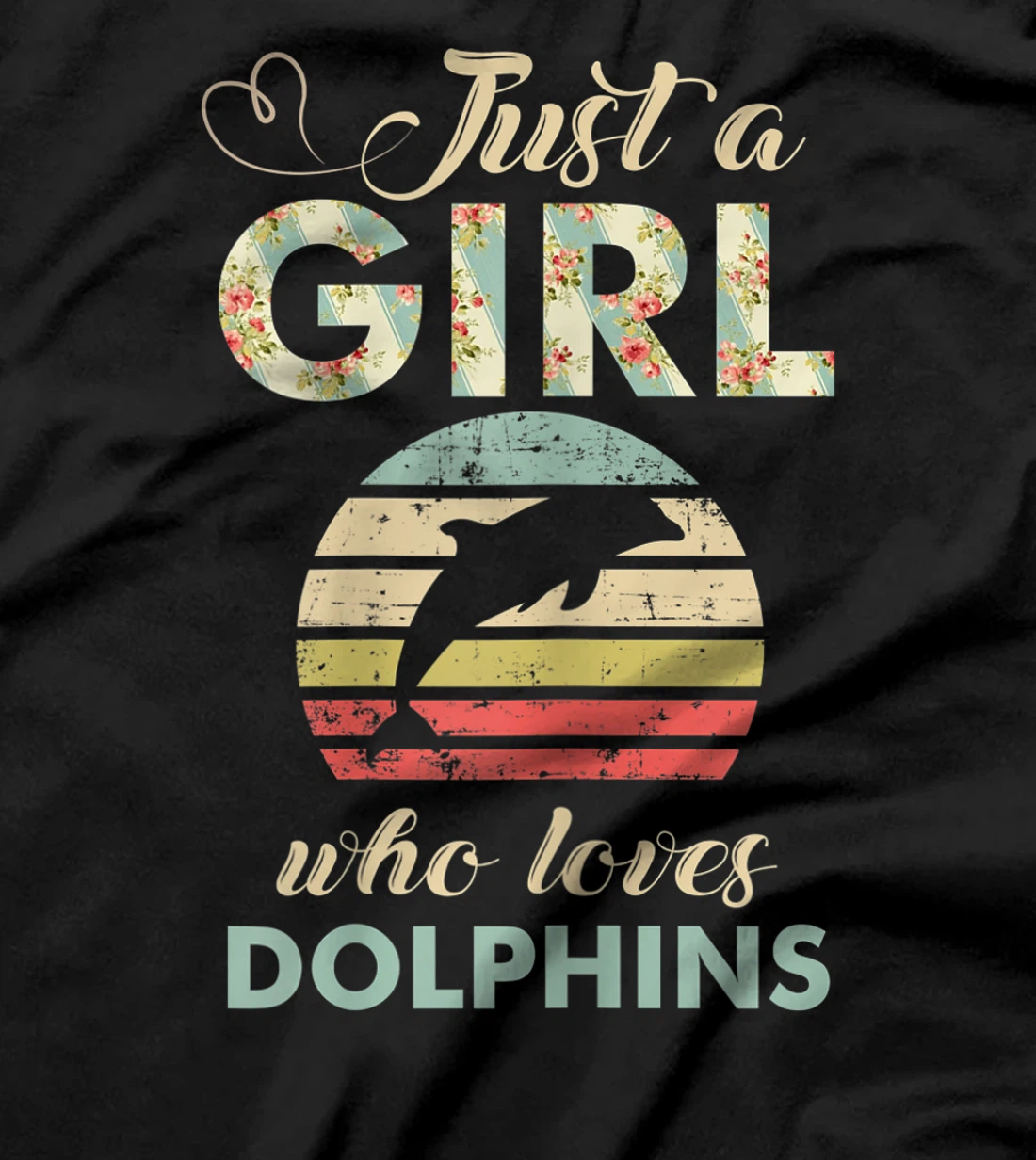 Just A Girl Who Loves Dolphins Cool Dolphin Lover Gift T-Shirt