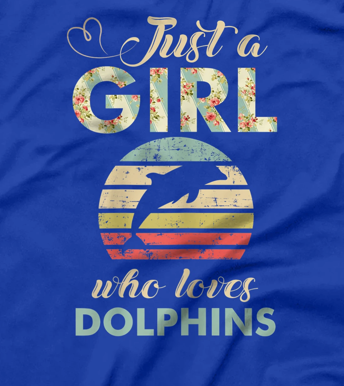 Just A Girl Who Loves Dolphins Cool Dolphin Lover Gift T-Shirt