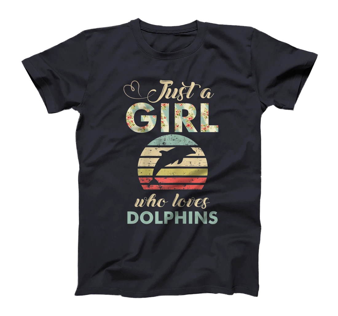 Just A Girl Who Loves Dolphins Cool Dolphin Lover Gift T-Shirt