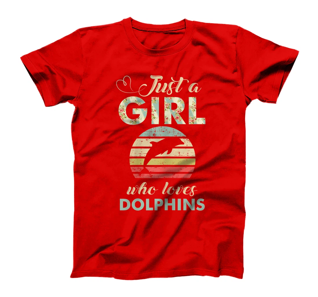 Just A Girl Who Loves Dolphins Cool Dolphin Lover Gift T-Shirt