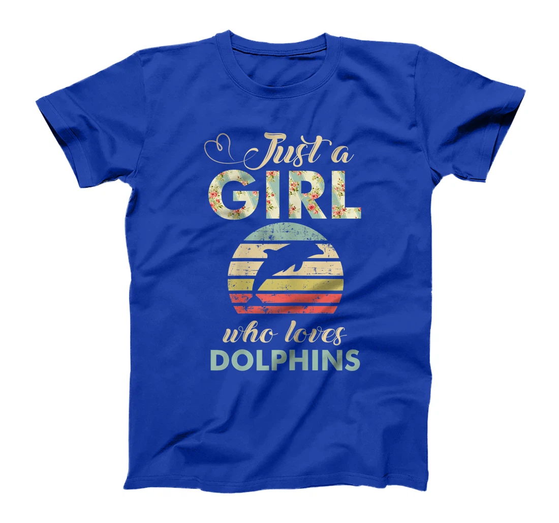Just A Girl Who Loves Dolphins Cool Dolphin Lover Gift T-Shirt