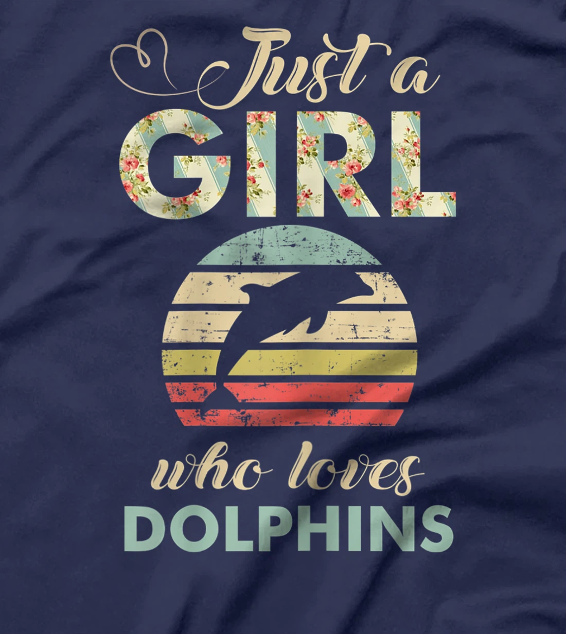 Just A Girl Who Loves Dolphins Cool Dolphin Lover Gift T-Shirt