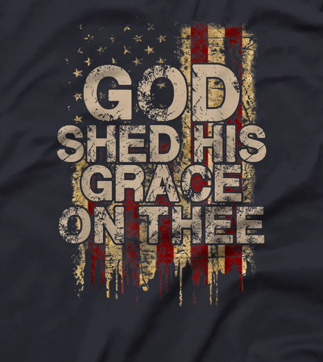 God Shed His Grace On Thee - Patriotic American Flag Gift T-Shirt