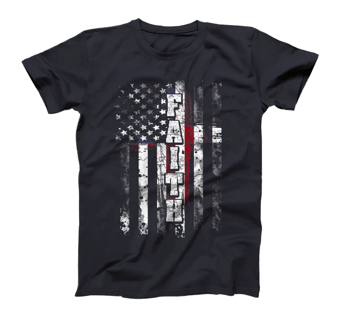 Faith - American US Flag Pride Religious Patriotic Gift T-Shirt