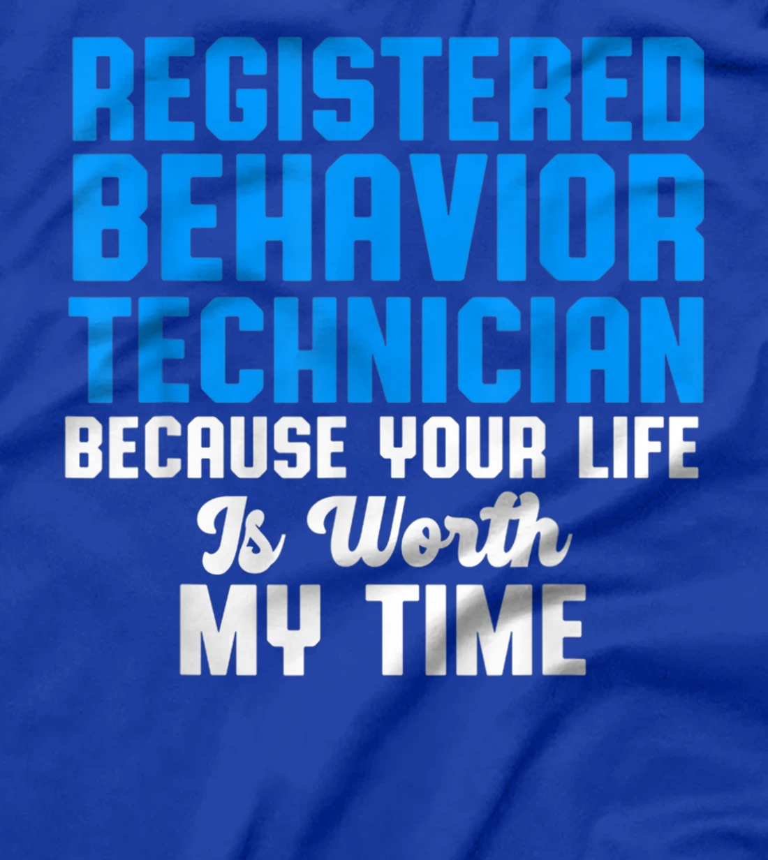 Behavior Technician Time Behavioral Tech RBT T-Shirt