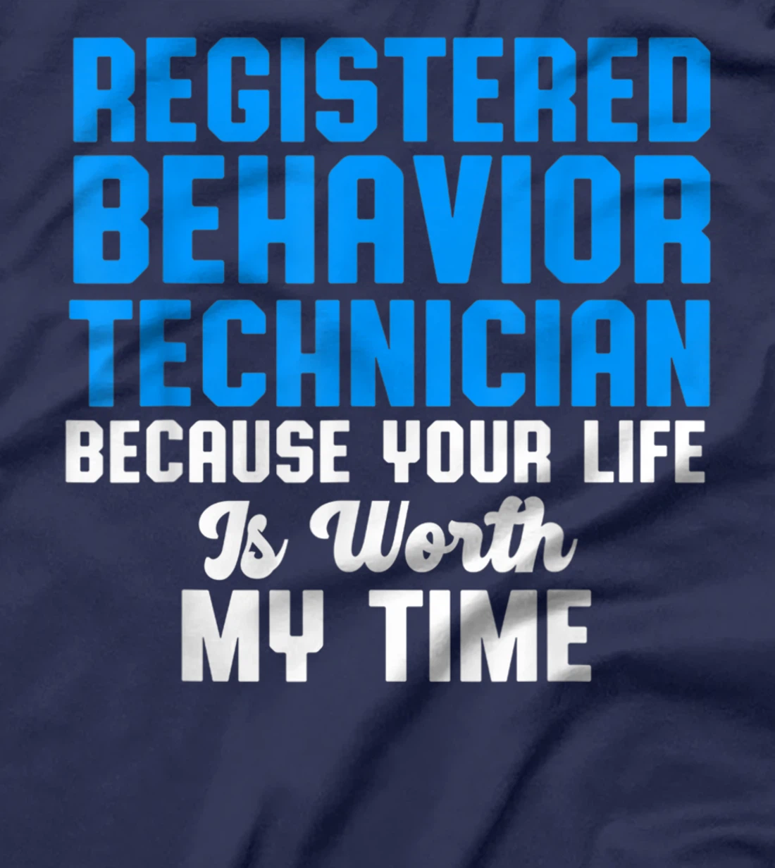 Behavior Technician Time Behavioral Tech RBT T-Shirt