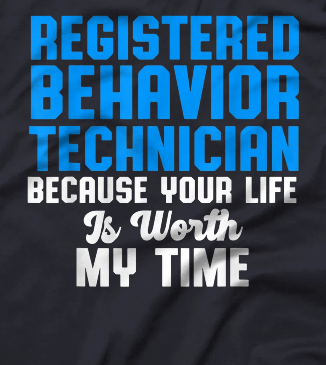 Behavior Technician Time Behavioral Tech RBT T-Shirt