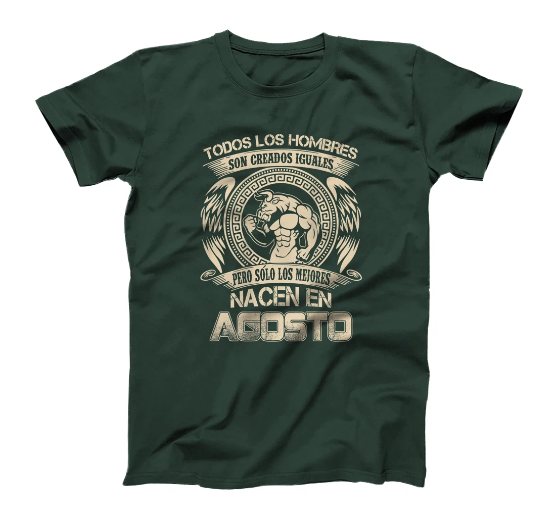Mens Todos los hombres son iguales los mejores nacen en Agosto T-Shirt