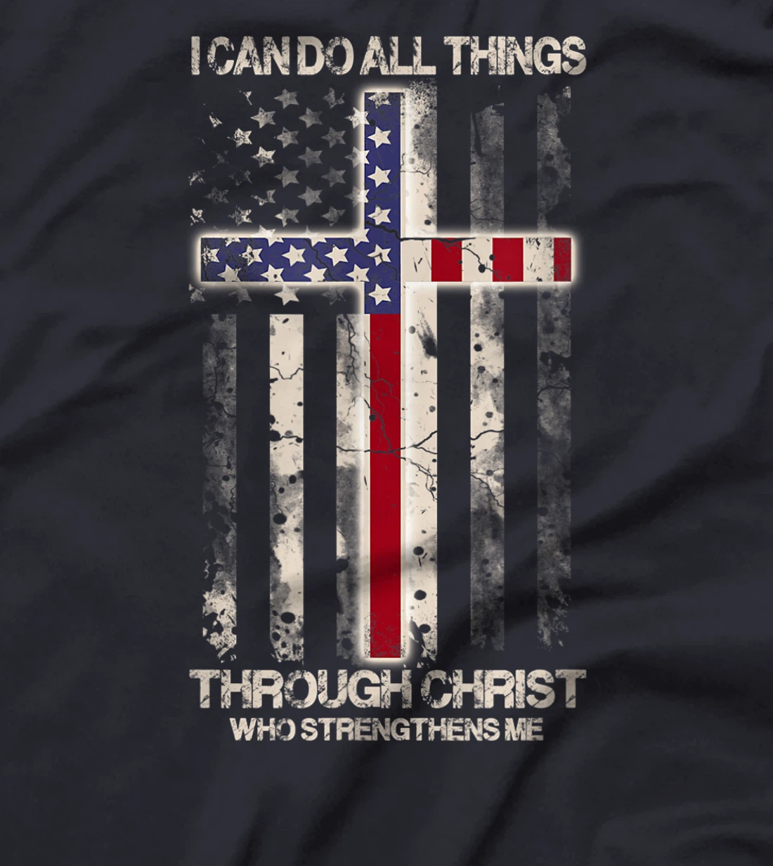 I Can Do All Things Through Christ Who Strengthens Me - Gift T-Shirt