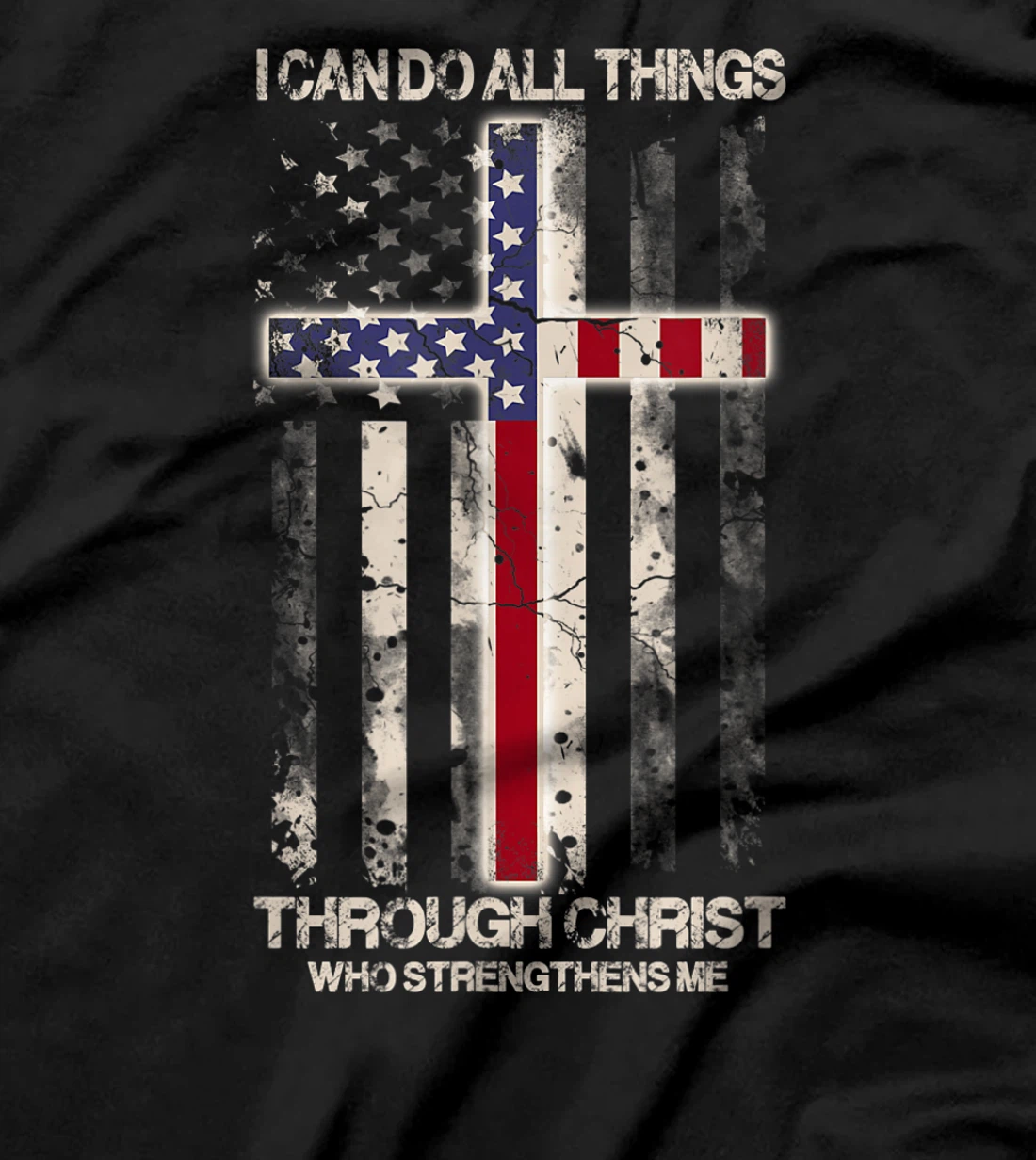 I Can Do All Things Through Christ Who Strengthens Me - Gift T-Shirt