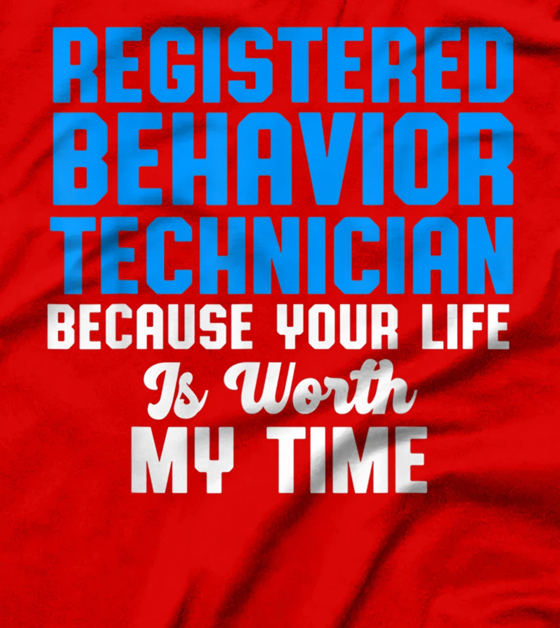 Behavior Technician Time Behavioral Tech RBT T-Shirt