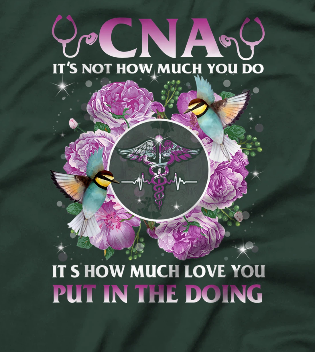 CNA It's Not How Much You Do It's How Much Love Nurse Gift T-Shirt