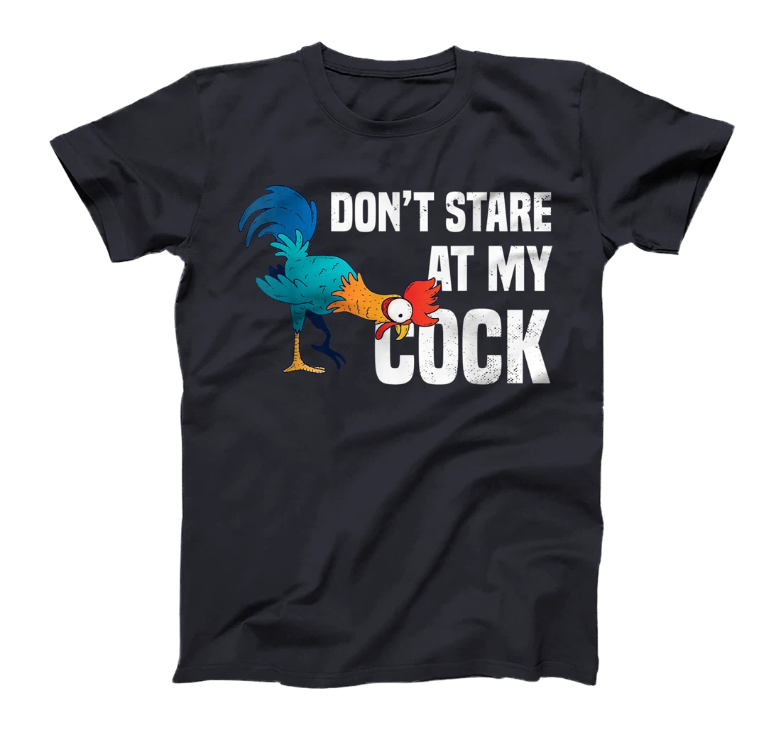 Funny Bird Gift Don't stare at my Cock Chicken Farming T-Shirt