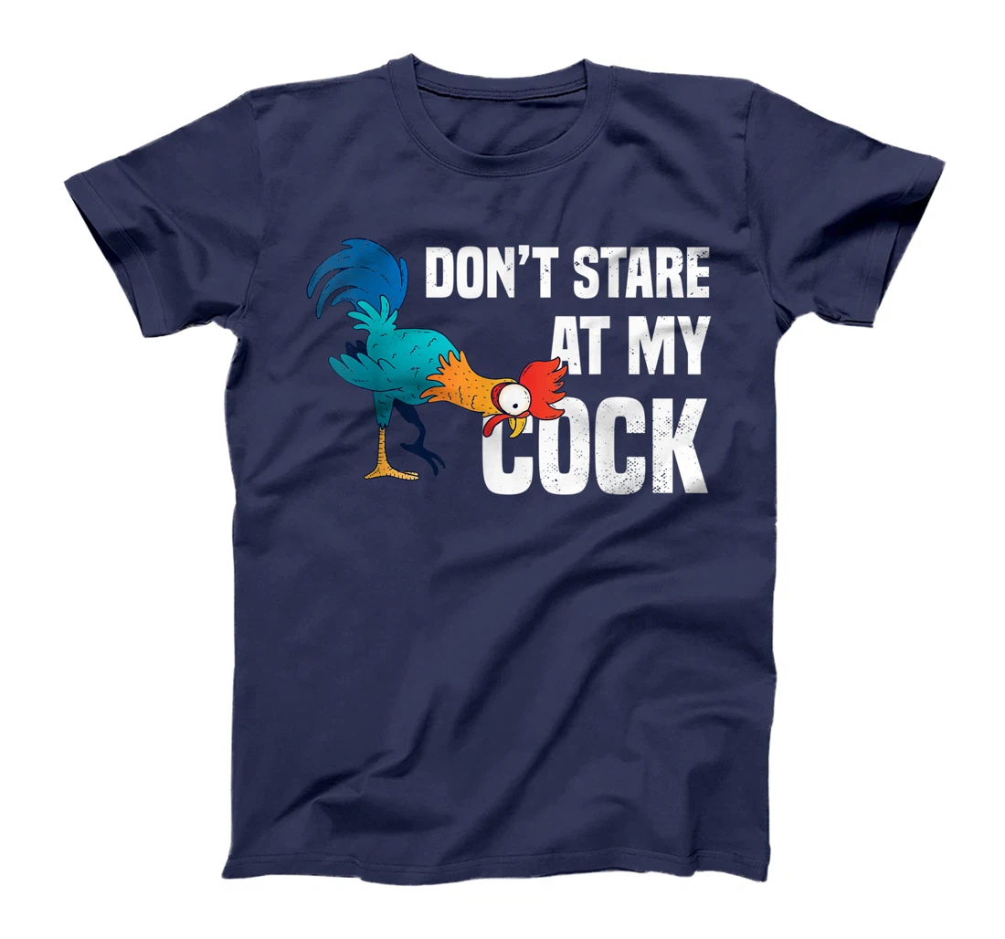 Funny Bird Gift Don't stare at my Cock Chicken Farming T-Shirt