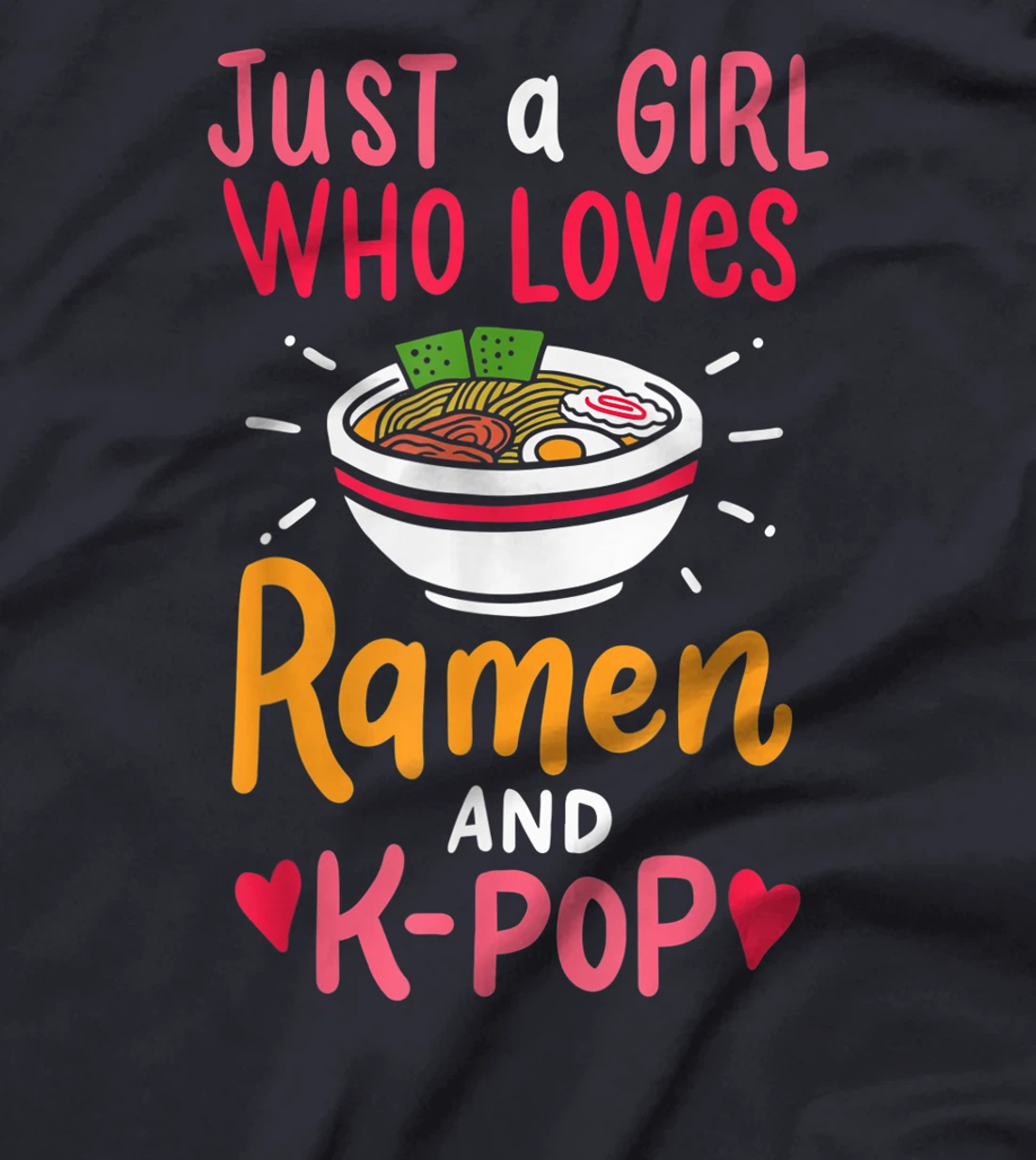 Just A Girl Who Loves Ramen And K Pop Cute Anime Girl Gift T-Shirt