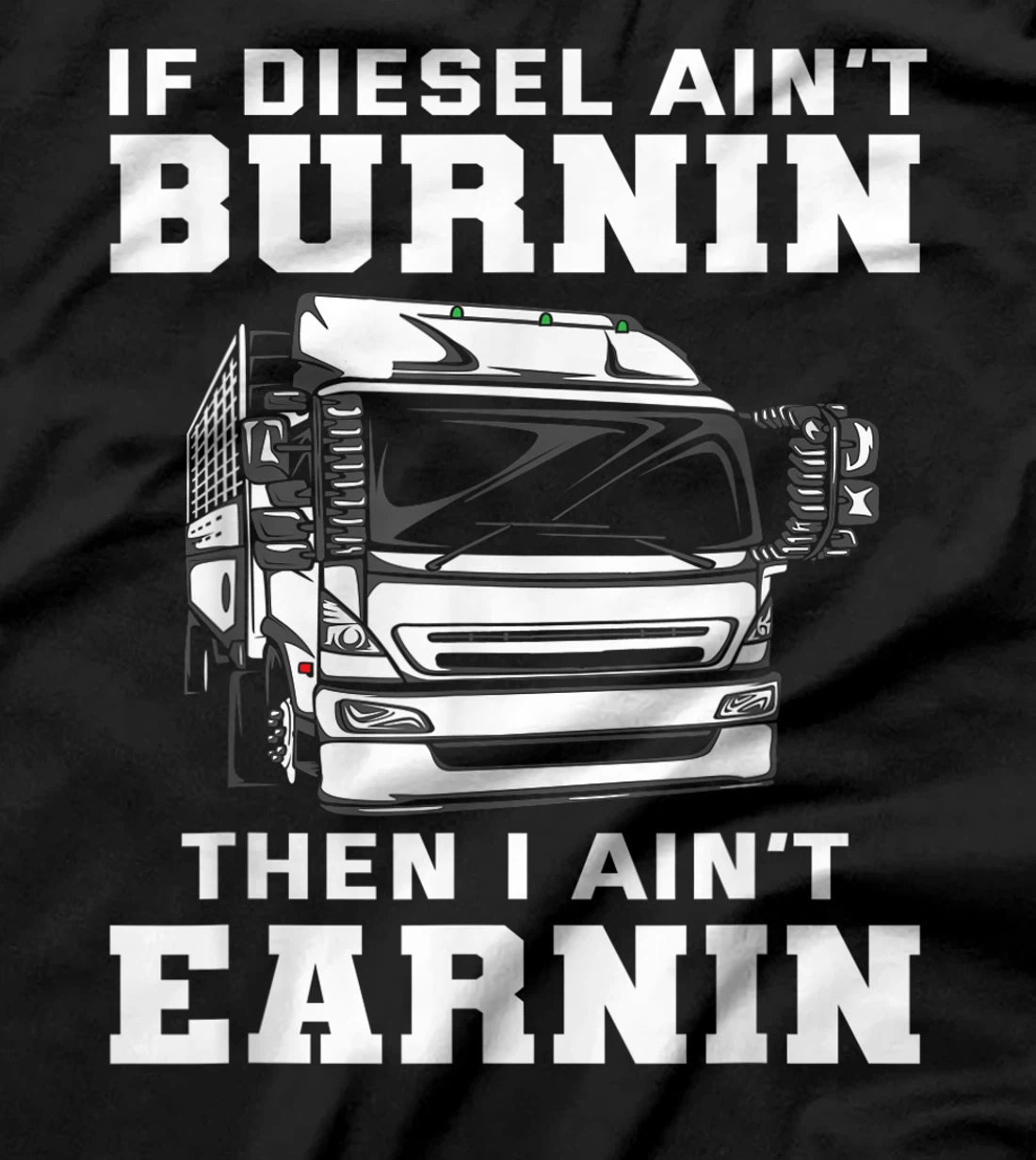 Funny Diesel Trucker Saying - Cool Truck Driver Gift T-Shirt
