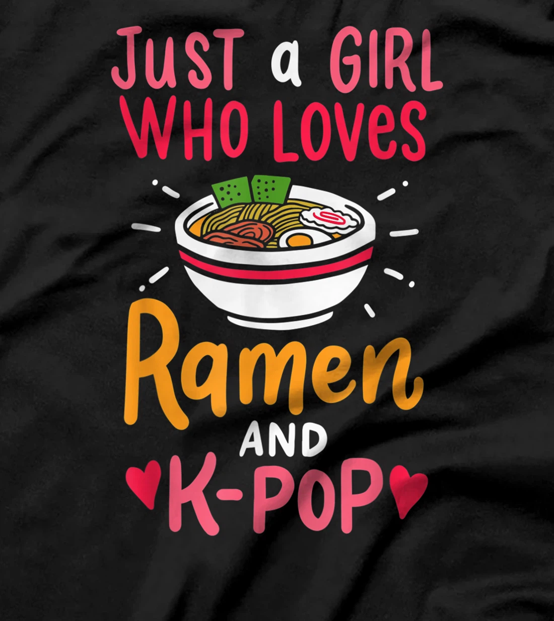 Just A Girl Who Loves Ramen And K Pop Cute Anime Girl Gift T-Shirt